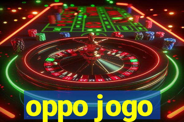 oppo jogo